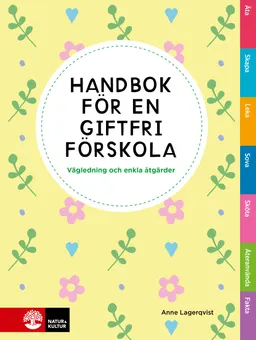 Handbok för en giftfri förskola; Anne Lagerqvist; 2016