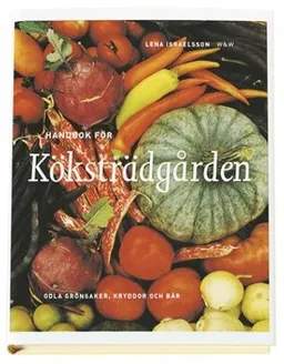 Handbok för köksträdgården; Lena Israelsson; 2000