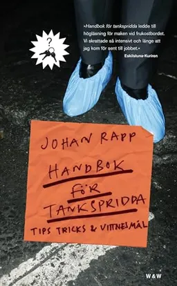 Handbok för tankspridda : Tips, tricks och vittnesmål; Johan Rapp; 2006