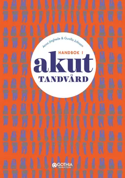 Handbok i akuttandvård; Anna Jinghede, Gunilla Johnson; 2017