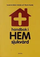 Handbok i hemsjukvård; Susanna Balaz Schale; 2001