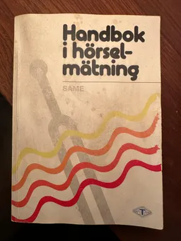 Handbok i Hörselmätning; Bengt Almqvist; 2004