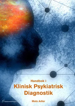 Handbok i Klinisk Psykiatrisk Diagnostik; Mats Adler; 2019