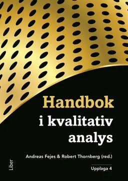 Handbok i kvalitativ analys; Andreas Fejes, Robert Thornberg; 2024