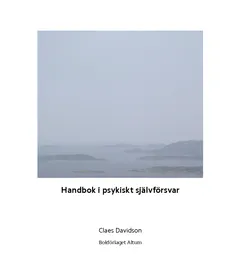 Handbok i psykiskt självförsvar; Claes Davidson; 2015