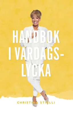 Handbok i vardagslycka; Christina Stielli; 2021