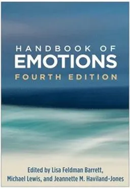 Handbook of Emotions; Lisa Feldman Barrett, Michael Lewis, Jeannette M Haviland-Jones; 2018