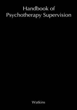 Handbook of Psychotherapy Supervision; C. Edward Watkins; 1997