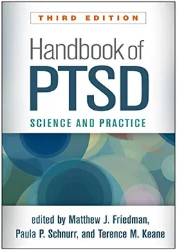 Handbook of PTSD; Matthew J Friedman, Terence M Keane, Paula P Schnurr; 2021