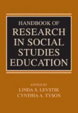 Handbook of research in social studies education; Linda Levstik, Cynthia Tyson; 2008