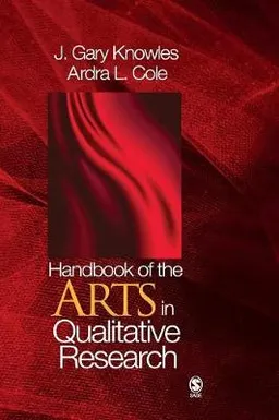 Handbook of the arts in qualitative research : perspectives, methodologies, examples, and issues; J. Gary Knowles; 2008