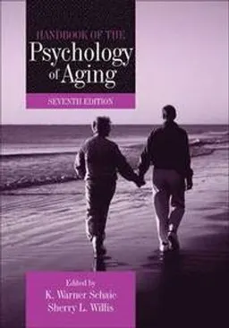 Handbook of the psychology of aging; K. Warner Schaie, Sherry L. Willis; 2011