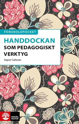 Handdockan som pedagogiskt verktyg; Ingvor Carlsson; 2024