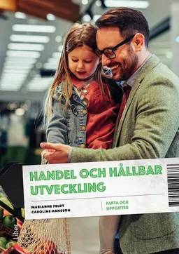 Handel och hållbar utveckling Fakta och uppgifter; Marianne Feldt, Caroline Hansson; 2023