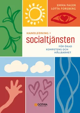 Handledning i socialtjänsten : för ökad kompetens och hållbarhet; Emma Fager, Lotta Forsberg; 2025