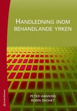 Handledning inom behandlande yrken; Peter Hawkins, Robin Shohet; 2008