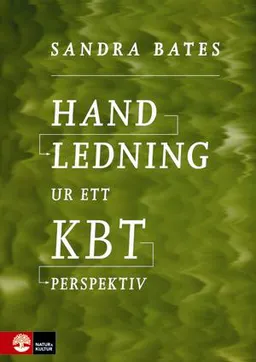 Handledning ur ett KBT-perspektiv; Sandra Bates; 2013