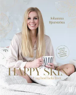 Happy skin : ung hud hela livet; Johanna Bjurström; 2021