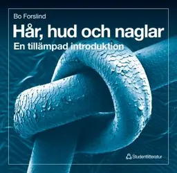 Hår, hud och naglar - En tillämpad introduktion; Bo Forslind; 1998