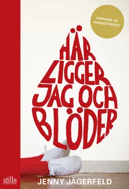 Här ligger jag och blöder; Jenny Jägerfeld; 2010