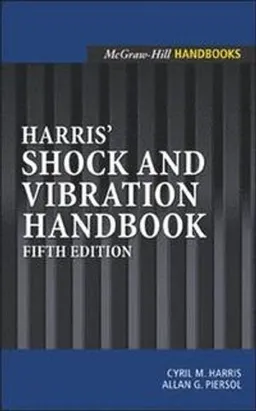 Harris' Shock and Vibration Handbook; Cyril M. Harris; 2002