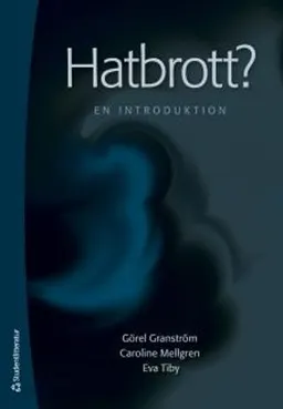 Hatbrott?; Görel Granström, Caroline Mellgren, Eva Tiby; 2016