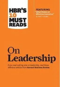 HBR's 10 Must Reads on Leadership; Harvard Business Review; 2011