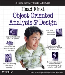 Head First Object-Oriented Analysis and Design; Brett McLaughlin, Gary Pollice, David West; 2006