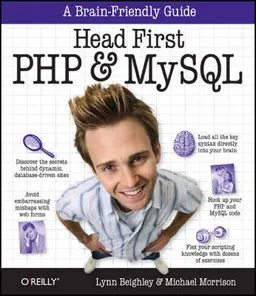 Head First PHP & MySQL; Lynn Beighley, Michael Morrison; 2009