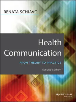 Health Communication: From Theory to Practice; Renata Schiavo; 2013