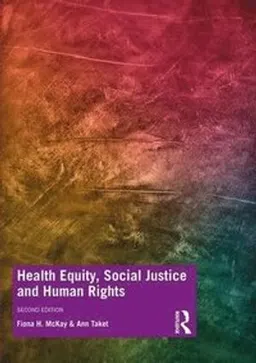 Health equity, social justice and human rights; Fiona H. McKay; 2020