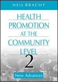 Health promotion at the community level : new advances; Neil Bracht; 1999