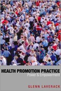 Health promotion practice : power and empowerment; Glenn Laverack; 2004