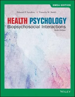 Health psychology : biopsychosocial interactions; Edward P. Sarafino; 2017