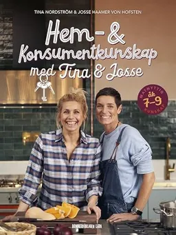 Hem- och konsumentkunskap med Tina och Josse; Tina Nordström, Josefine Haamer von Hofsten; 2020