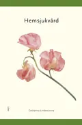 Hemsjukvård; Catharina Lindencrona; 2003