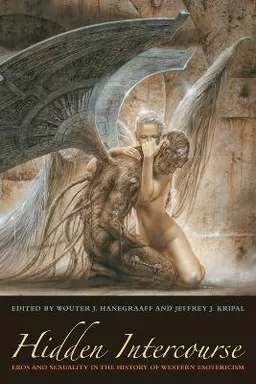 Hidden intercourse : eros and sexuality in the history of Western esotericism; Wouter J. Hanegraaff, Jeffrey J. Kripal; 2011