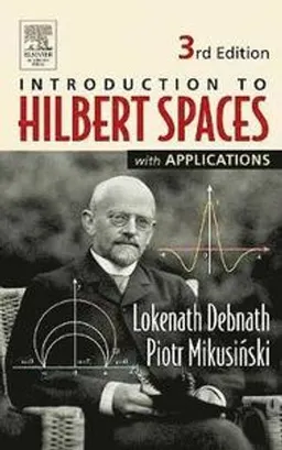 Hilbert spaces with applications; Lokenath Debnath; 2005