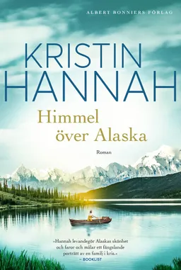 Himmel över Alaska; Kristin Hannah; 2019