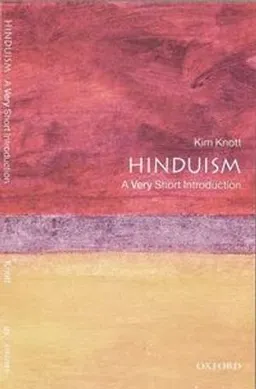 Hinduism : a very short introduction; Kim Knott; 2000