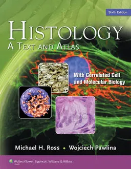 Histology : a text and atlas : with correlated cell and molecular biology; Michael H. Ross; 2011