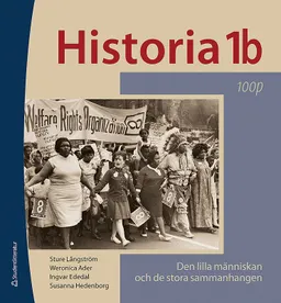 Historia 1b 100p - Den lilla människan och de stora sammanhangen 100p; Sture Långström, Weronica Ader, Ingvar Ededal, Susanna Hedenborg; 2018