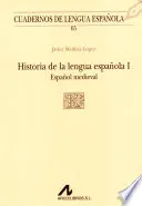 Historia de la lengua española I: Español medieval; Javier Medina López; 2022