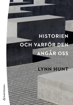 Historien - och varför den angår oss; Lynn Hunt; 2019