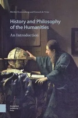 History and Philosophy of the Humanities; Michiel Leezenberg, Gerard De Vries; 2019