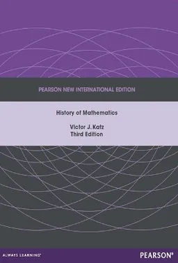 History of Mathematics, A; Victor J Katz; 2013