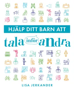 Hjälp ditt barn att tala inför andra; Lisa Jerkander; 2020