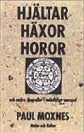 Hjältar - häxor - horor : och andra djuproller i mänskligt samspel; Paul Moxnes; 1995