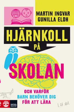 Hjärnkoll på skolan; Martin Ingvar, Gunilla Eldh; 2014