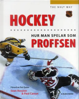 Hockey : Hur du spelar som proffsen; Sean Rossiter, Paul Carson; 2006